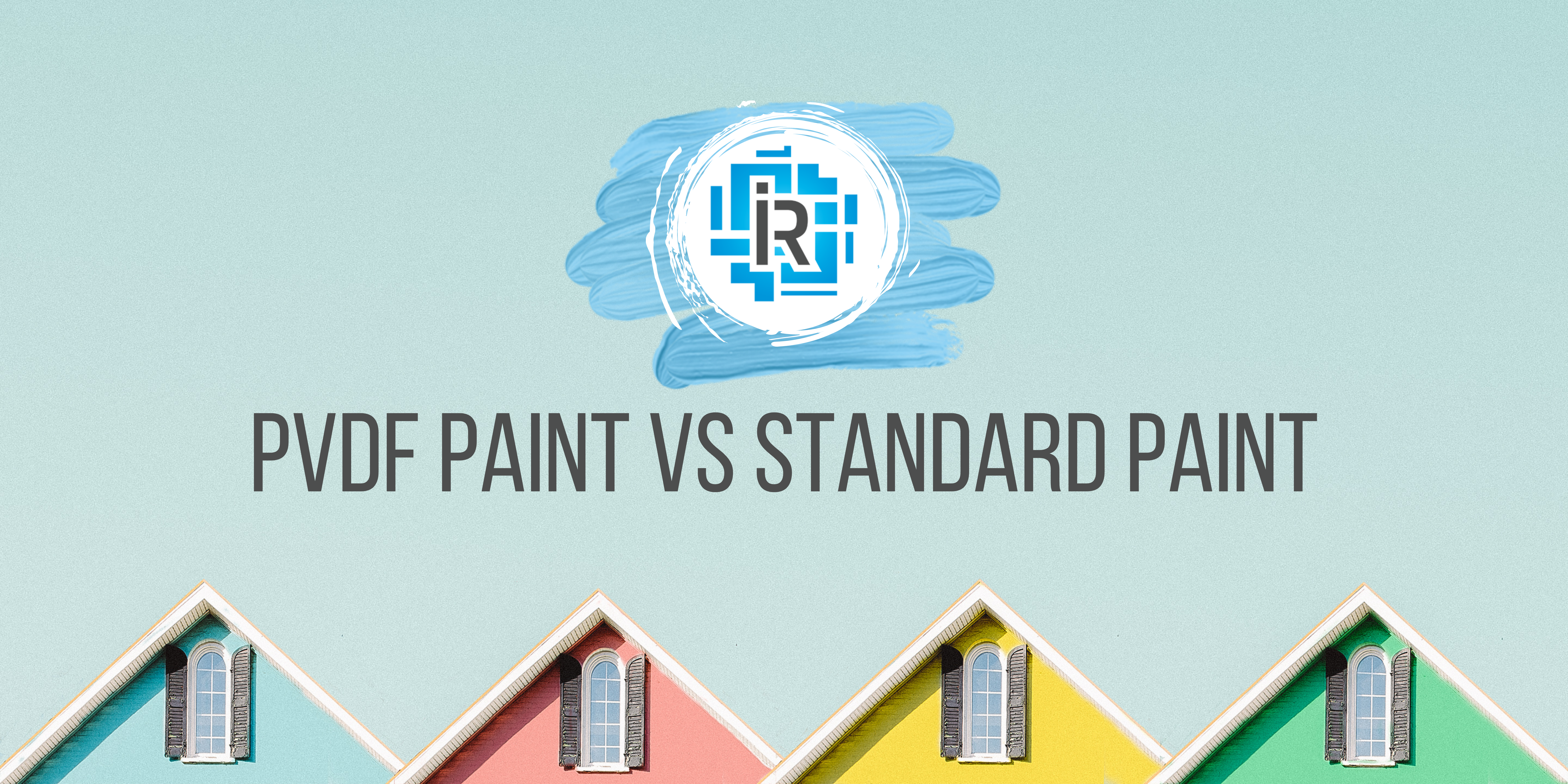 PVDF PAINT VS STANDARD PAINT